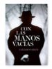 CON LAS MANOS VACIAS di VARESI, VALERIO 