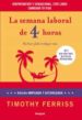 LA SEMANA LABORAL DE 4 HORAS: NO HACE FALTA TRABAJAR MAS (ED. AMP LIADA Y ACTUALIZADA) de FERRIS, TIMOTHY 