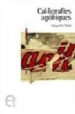 CALLIGRAFIES AGONIQUES (PREMI BENVINGUT OLIVER, 2003) de VIDAL, MIGUEL ANGEL 