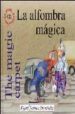 LA ALFOMBRA MAGICA = THE MAGIC CARPET (INCLUYE AUDIO-CD) (ED. BIL INGE ESPAOL-INGLES) di JIMENEZ HERNANDEZ, MIGUEL 