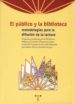 EL PUBLICO Y LA BIBLIOTECA: METODOLOGIAS PARA LA DIFUSION DE LA L ECTURA di VV.AA. 