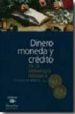 DINERO MONEDA Y CREDITO: EN LA MONARQUIA HISPANICA di BERNAL, ANTONIO M. 