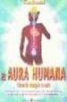 EL AURA HUMANA: LLENA DE ENERGIA TU AURA di KUTHUMI 