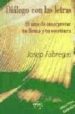 DIALOGO CON LAS TRES LETRAS, EL ARTE DE INTERPRETAR TU FIRMA Y TU ESCRITURA de FABREGAS, JOSEP 