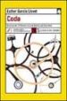 CODA (FINALISTA DEL IV PREMIO CASA DE AMERICA DE NARRATIVA) di GARCIA LLOVET, ESTHER 