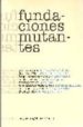 FUNDACIONES MUTANTES di VV.AA. 