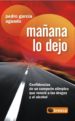 MAANA LO DEJO: CONFIDENCIAS DE UN CAMPEON OLIMPICO QUE VENCIO A LAS DROGAS Y AL ALCOHOL di GARCIA AGUADO, PEDRO 