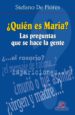 QUIEN ES MARIA?: LAS PREGUNTAS QUE SE HACE LA GENTE di DE FIORES, STEFANO 