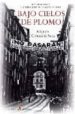 BAJO CIELOS DE PLOMO: UNAS MEMORIAS Y EL DIARIO DE RAFAEL SALAZAR ALONSO de CABEZA DE VACA, AMPARO 