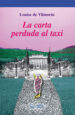 LA CARTA PERDUDA AL TAXI de VILMORIN, LOUISE DE 