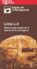 LINIA 2: L2 ITINERARI PELS ESPAIS DE LA GUERRA CIVIL A LA SEGARRA di OLIVER, JORDI 