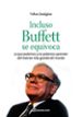 INCLUSO WARREN BUFFETT SE EQUIVOCA: LO QUE PODEMOS Y NO PODEMOS A PRENDER DEL INVERSOR MAS GRANDE DEL MUNDO di JANJIGIAN, VAHAN 