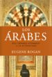 LOS ARABES: DEL IMPERIO OTOMANO A LA ACTUALIDAD de ROGAN, EUGENE 