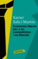 ECONOMIA LIBERAL PER A NO ECONOMISTES I NO LIBERALS de SALA I MARTIN, XAVIER 