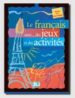 LE FRANAIS AVEC DES JEUX ET DES ACTIVITES (NIVEAU PRE-INTERMEDIA IRE) di TIBRET, SIMONE 