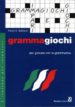 GRAMMAGIOCHI: PER GIOCARE CON LA GRAMMATICA di BALBONI, PAOLO E. 