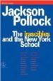 JACKSON POLLOCK: THE IRASCIBLES AND THE NEW YORK SCHOOL di VV.AA. 