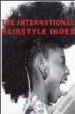 THE INTERNATIONAL HAIRSTYLE INDEX di VV.AA. 