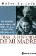 TRAS LA HISTORIA DE MI MADRE: UNA SAGA FAMILIAR RECONSTRUYE, DESD E 1850, LA VIDA DE TRES MUJERES JUDIAS EN LA EUROPA CENTRAL di EPSTEIN, ALAN 
