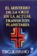 EL MISTERIO DE LA CRUZ EN LA ACTUAL TRANSICION PLANETARIA de TRIGUEIRINHO 