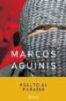 ASALTO AL PARAISO di AGUINIS, MARCOS 