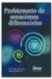 PROBLEMARIO DE ECUACIONES DIFERENCIALES de TOPPO RAIMONDO, PAUL  ZAVALA YOE, RICARDO 