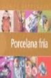 PORCELANA FRIA (MANOS ARTESANAS) di VV.AA. 