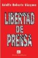 LIBERTAD DE PRENSA: EVOLUCION ESTADO ACTUAL DEL PROBLEMA EN LA FA Z MATERIAL DE LOS MEDIOS Y DE LOS PRINCIPIOS JURIDICOS di VAZQUEZ, ADOLFO ROBERTO 