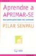 APRENDRE A APRIMAR-SE de SENPAU, PILAR 