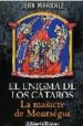 EL ENIGMA DE LOS CATAROS: LA MASACRE DE MONTSEGUR de MARKALE, JEAN 