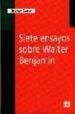 SIETE ENSAYOS SOBRE WALTER BENJAMIN de SARLO, BEATRIZ 