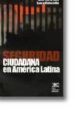 SEGURIDAD CIUDADANA EN AMERICA LATINA di RICO, JOSE MARIA  CHINCHILLA, LAURA 