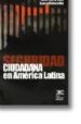 SEGURIDAD CIUDADANA EN AMERICA LATINA de RICO, JOSE MARIA  CHINCHILLA, LAURA 