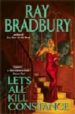 LET S ALL KILL CONSTANCE de BRADBURY, RAY 