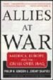 ALLIES AT WAR: AMERICA, EUROPE AND THE CRISIS OVER IRAQ di GORDON, PHILIP H.  SHAPIRO, JEREMY 