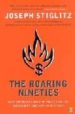 THE ROARING NINETIES: WHY WERE PAYING THE PRICE FOR THE GREEDIES T DECADE IN HISTORY de STIGLITZ, JOSEPH E. 
