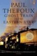 GHOST TRAIN TO THE EASTERN STAR de THEROUX, PAUL 