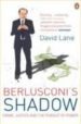 BERLUSCONI S SHADOW: CRIME, JUSTICE AND THE PURSUIT OF POWER de LANE, DAVID 