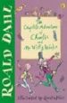 THE COMPLETE ADVENTURES OF CHARLIE AND MR WILLY WONKA: CHARLIE AN D THE CHOCOLATE FACTORY; CHARLIE AND THE GREAT GLASS ELEVATOR de DAHL, ROALD 