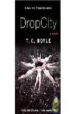DROP CITY (FINALISTA NATIONAL BOOK AWARD) de BOYLE, T.C. 