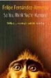 SO YOU THINK YOU RE HUMAN?: A BRIEF HISTORY OF HUMANKIND de FERNANDEZ-ARMESTO, FELIPE 