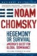 HEGEMONY OR SURVIVAL?: AMERICA'S QUEST FOR GLOBAL DOMINANCE di CHOMSKY, NOAM 