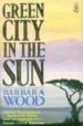 GREEN CITY IN THE SUN de WOOD, BARBARA 