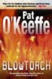 BLOWTORCH di O`KEEFFE, PAT 