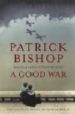 A GOOD WAR de BISHOP, PATRICK 