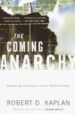 THE COMING ANARCHY: SHATTERING THE DREAMS OF THE POST COLD WAR de KAPLAN, ROBERT D. 