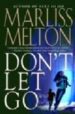 DONT LET GO di MELTON, MARLISS 