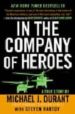 IN THE COMPANY OF HEROES di DURANT, MICHAEL J. 