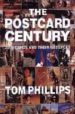 THE POSTCARD CENTURY: 2000 CARDS AND THEIR MESSAGES de PHILLIPS, TOM 