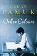 OTHER COLOURS de PAMUK, ORHAN 